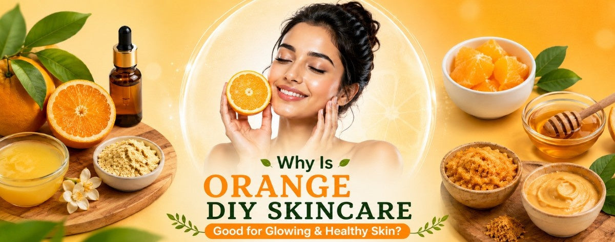Why Is DIY Orange Skincare Good for Glowing & Healthy Skin